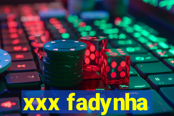 xxx fadynha